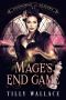 [Tournament of Shadows 06] • Mage's End Game